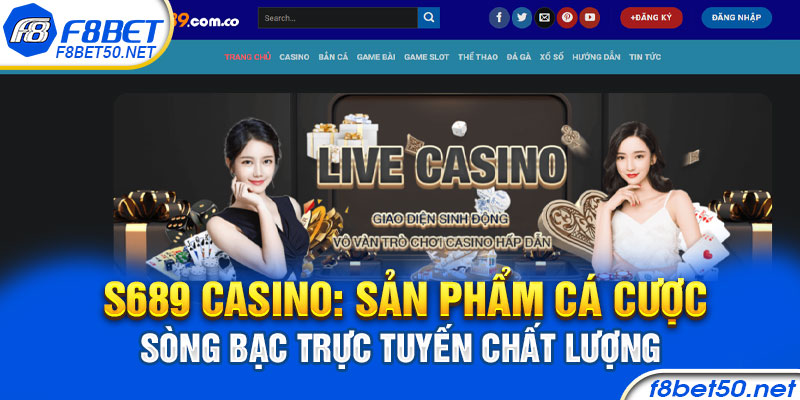 S689 casino: Sản phẩm cá cược sòng bạc trực tuyến chất lượng