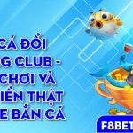 Bắn Cá Đổi Thưởng Club – Cách Chơi Và Nhận Tiền Thật Từ Game Bắn Cá