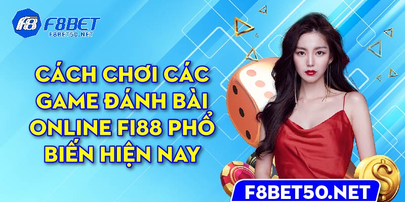 cach-choi-cac-game-danh-bai-online-fi88-pho-bien-hien-nay