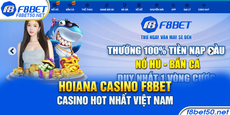 hoiana casino F8bet – Casino hot nhất Việt Nam